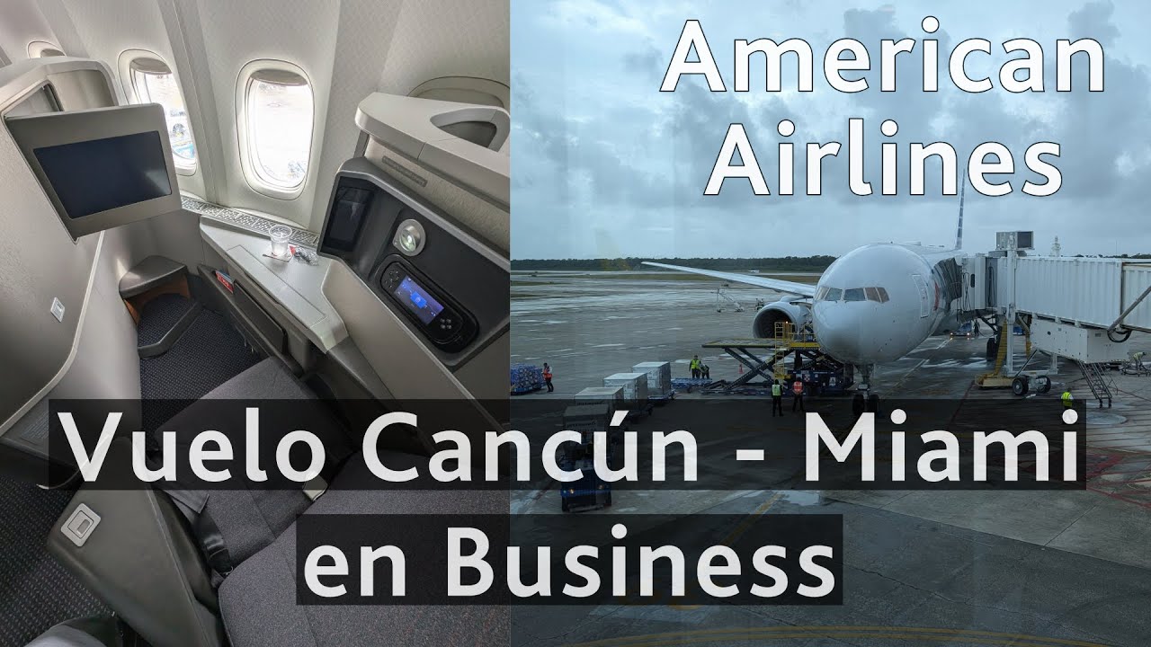 Vuelo Cancún (México) - Miami (USA) en clase Business de American Airlines ✈️ Boeing 777-200