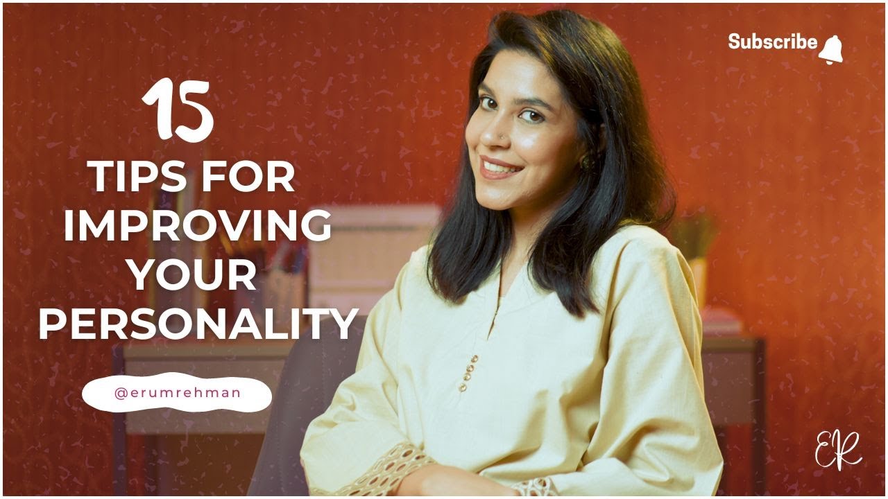 15 Tips For Improving Your Personality | Personal Development