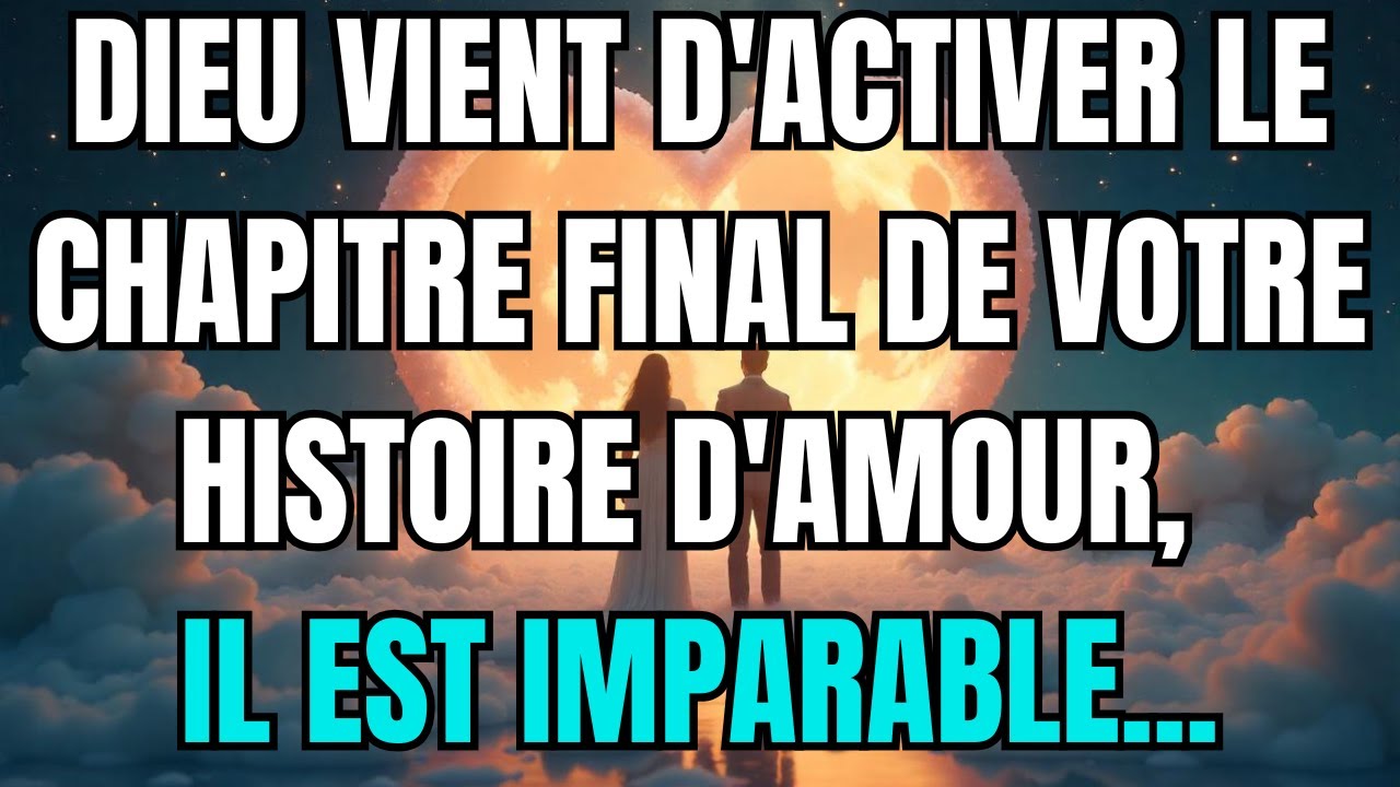Les anges disent que Dieu vient d'activer le chapitre final de votre histoire d'amour, il est...