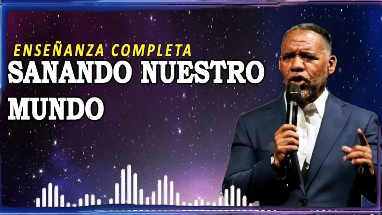 Sanando Nuestro Mundo ｜ Ruddy Gracia Enseñanza