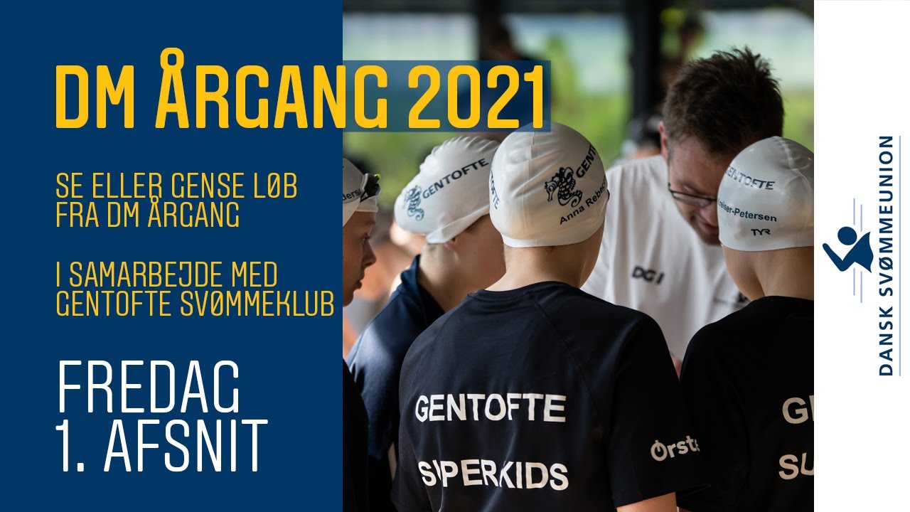 DM Årgang 2021| Fredag, 1 | Gentofte Svømmeklub | Kildeskovshallen