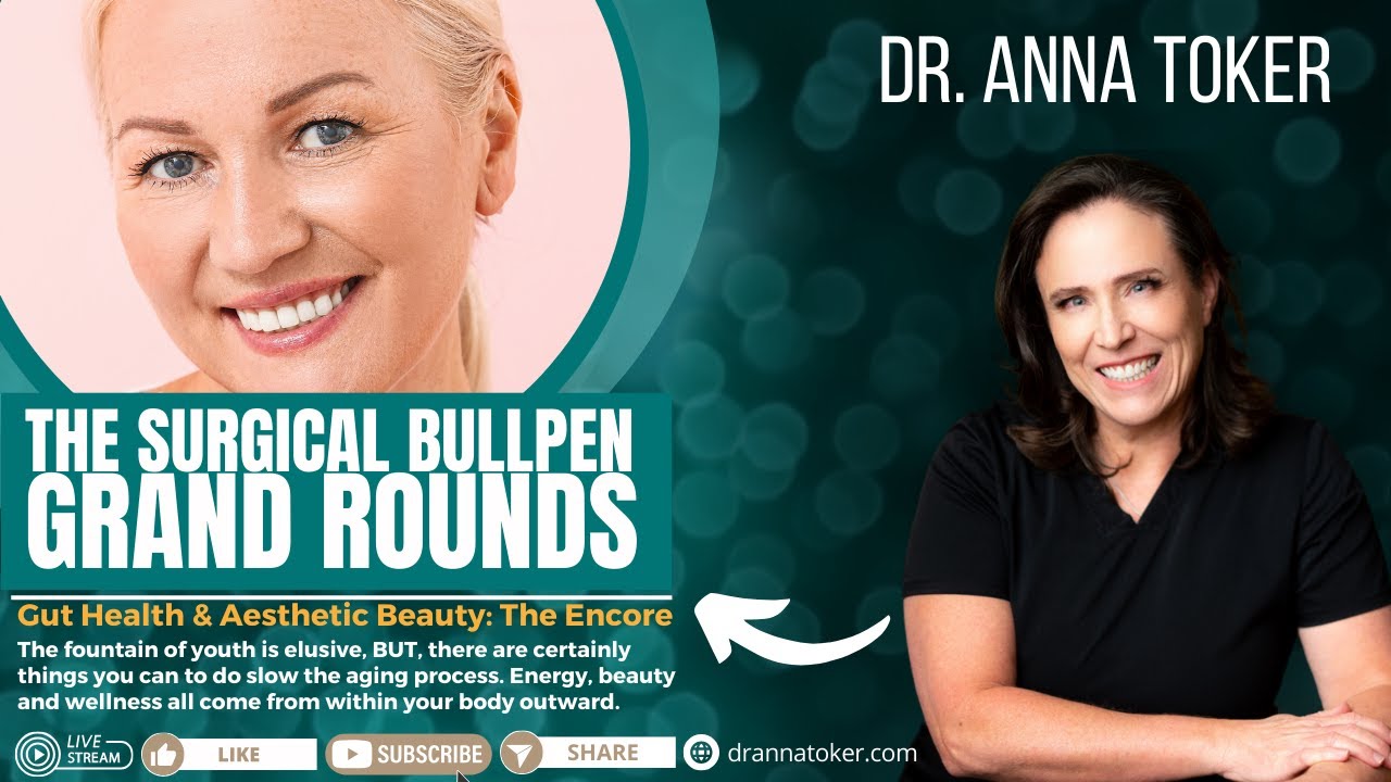 The Surgical Bullpen's Grand Rounds: Gut Health & Aesthetic Beauty: The Encore