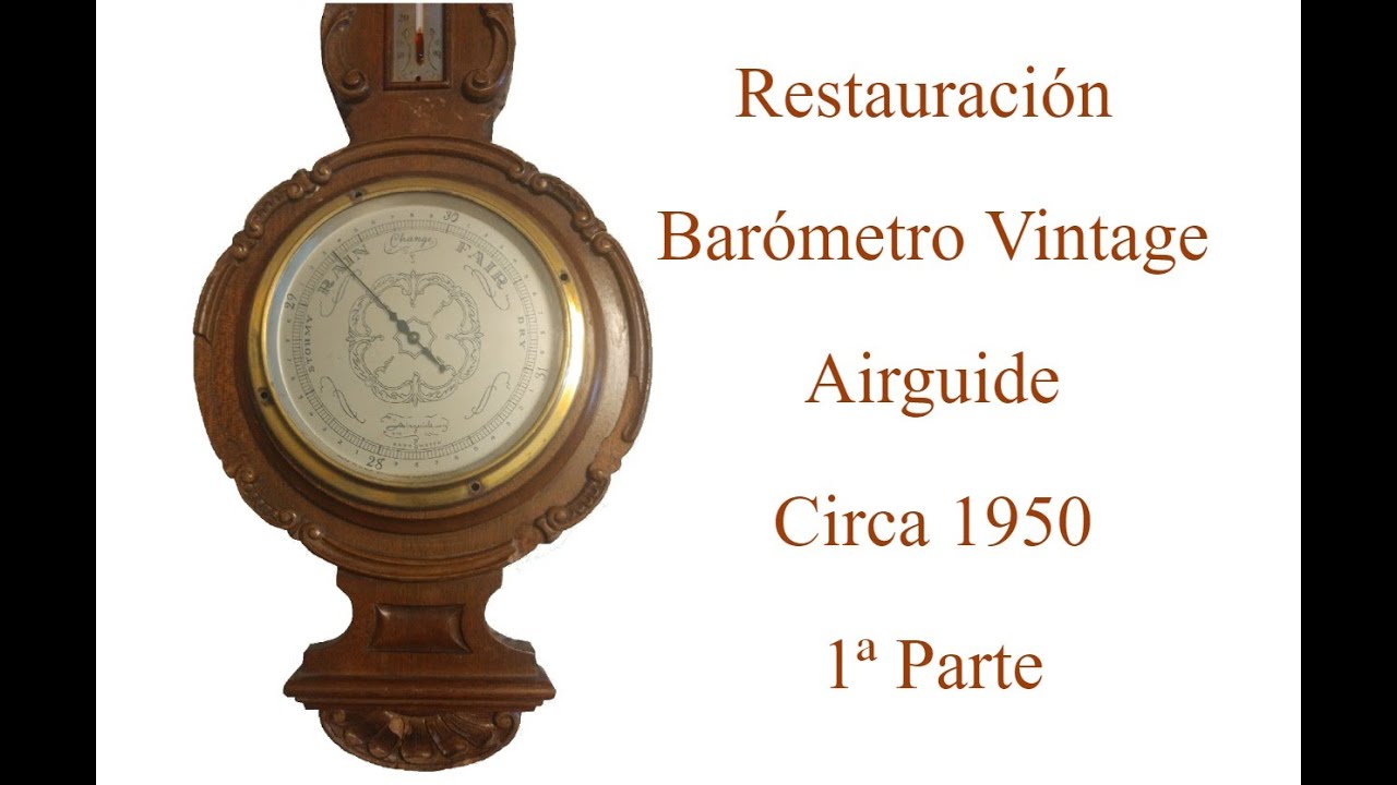 Restauraci&oacute;n Bar&oacute;metro vintage Airguide circa 1950 1&ordf; Parte