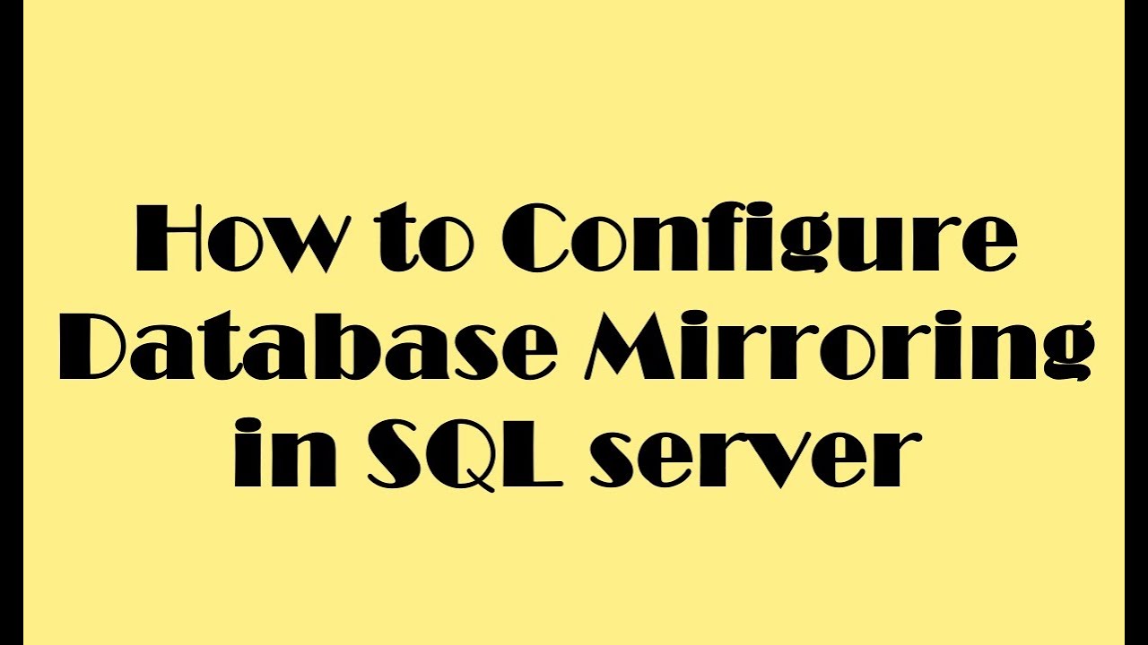 How to configure database mirroring in SQL Server