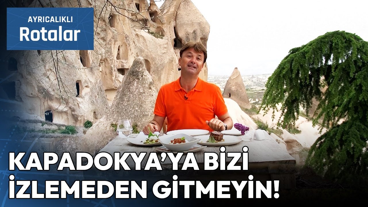 Turizmin Gözdesi Kapadokya'da Neler Yapılır? | Ayrıcalıklı Rotalar