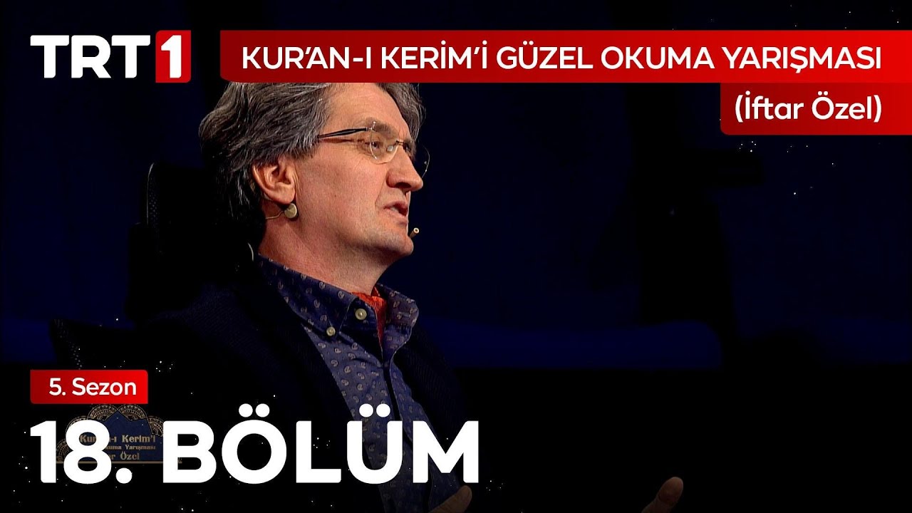 Kur’an-ı Kerim’i Güzel Okuma Yarışması İftar Özel 18. Bölüm