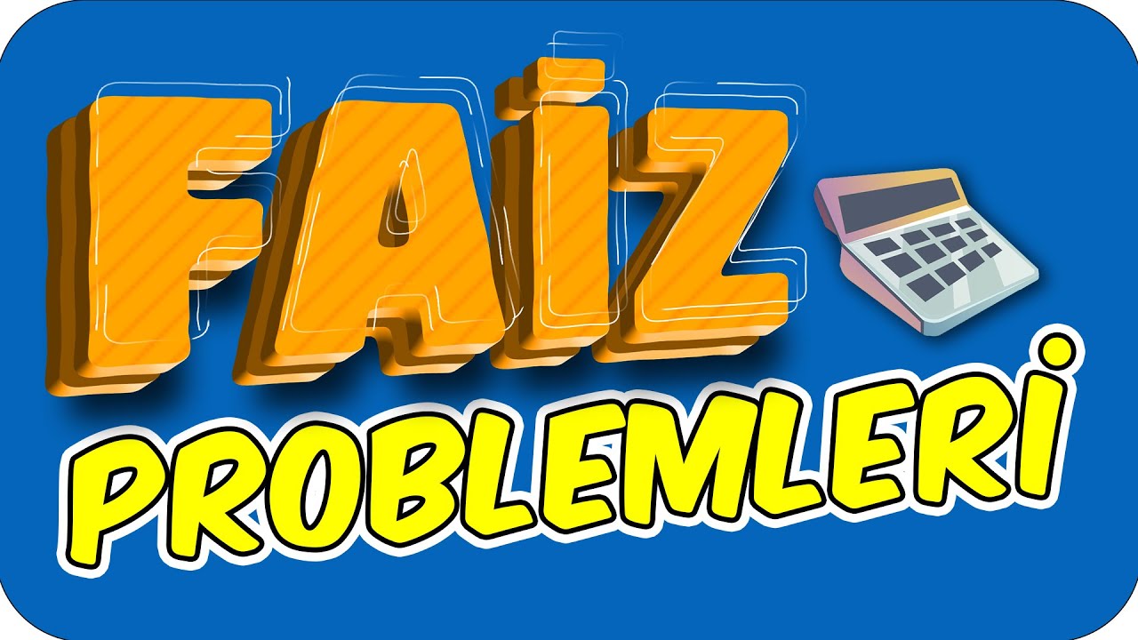 FAİZ PROBLEMLERİ