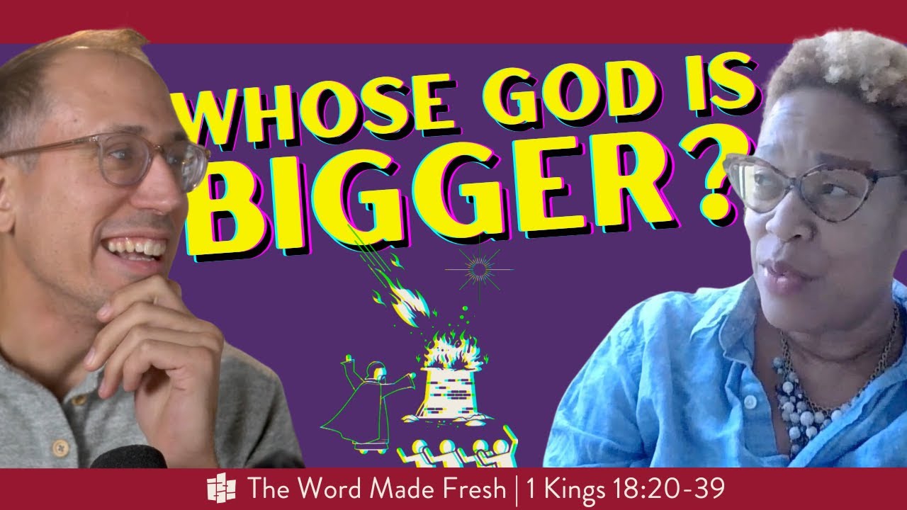 WHOSE GOD IS BIGGER? // The Word Made Fresh (1 Kings 18:20-39)