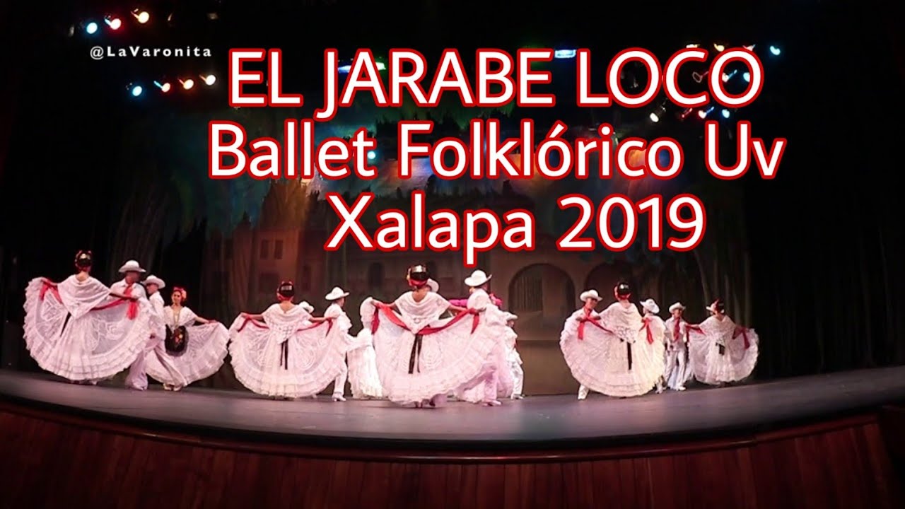 EL JARABE LOCO / #JAROCHO / Ballet Folklórico Uv / Xalapa 2019 #EvaVarona #PeriodismoCultural