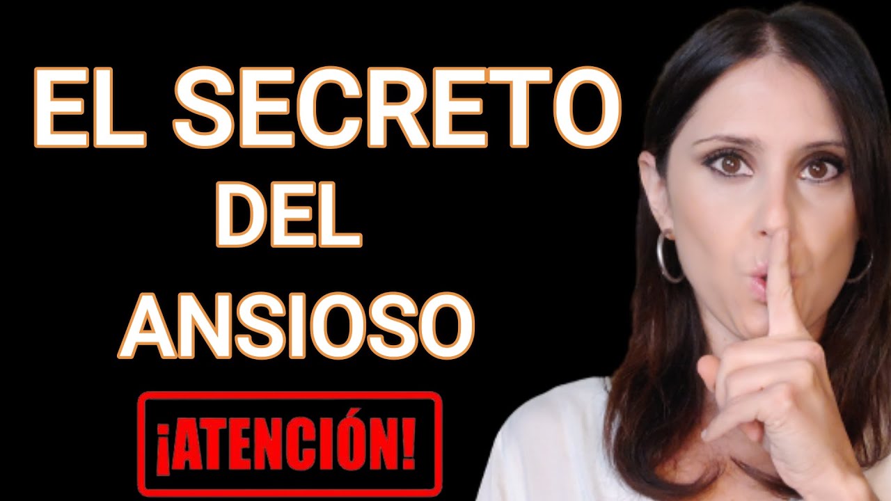 El SECRETO del ANSIOSO ¡Atención EVITATIVOS!