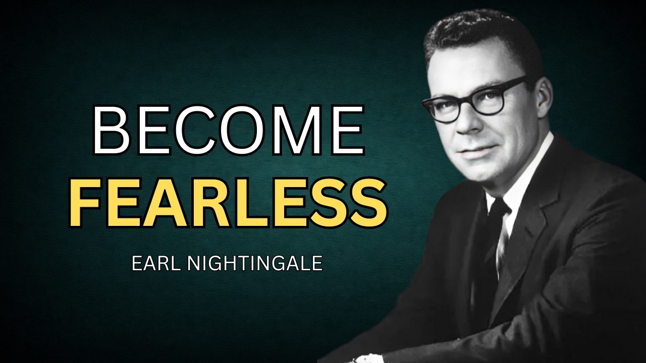 How to Remove Fear From Your Mind Completely — Earl Nightingale Motivational Speech