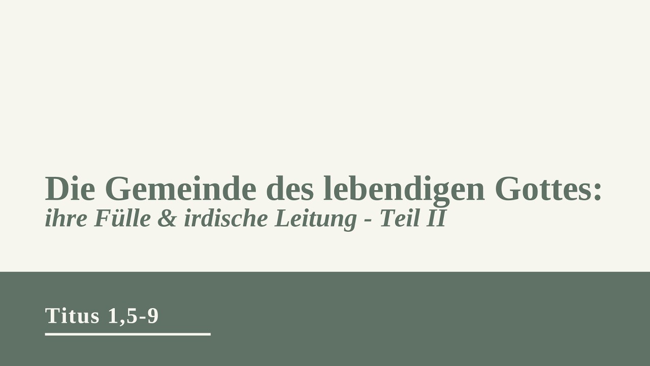 Titus 1,5-9 | Die Gemeinde des lebendigen Gottes: ihre Fülle u. die irdische Leitung | Viktor Kromm