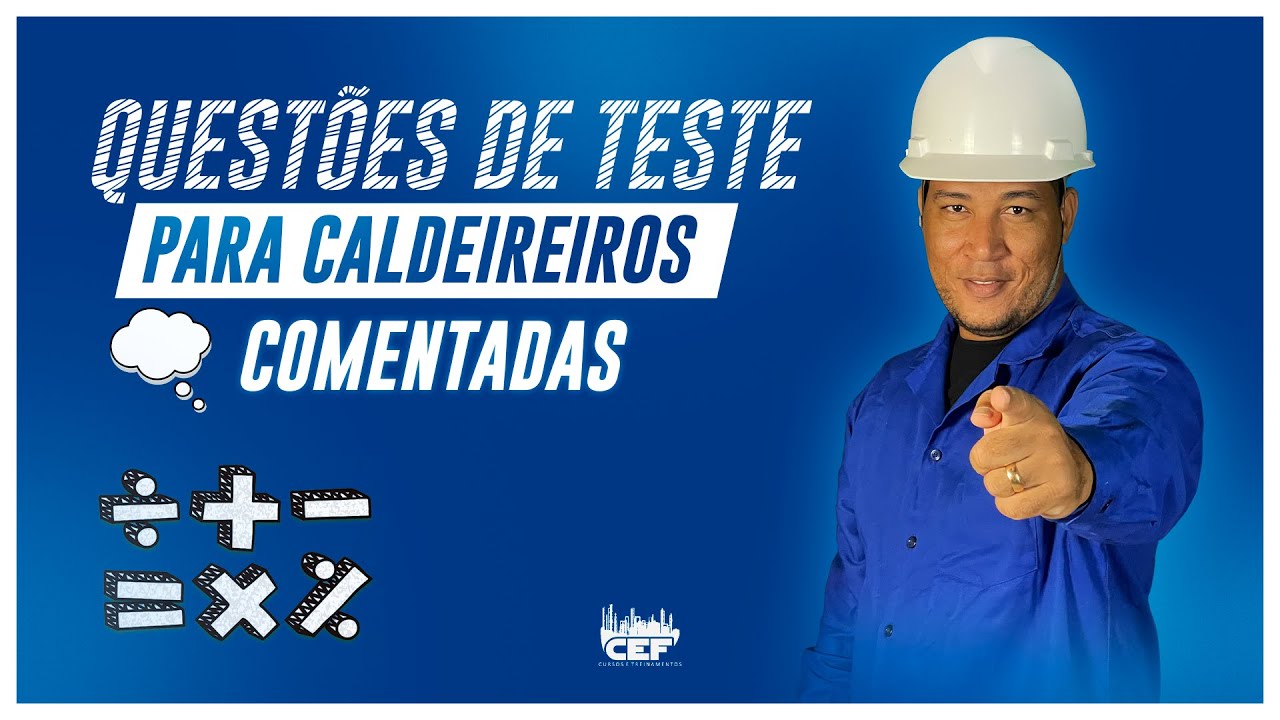 Questões de teste para caldeireiros comentadas