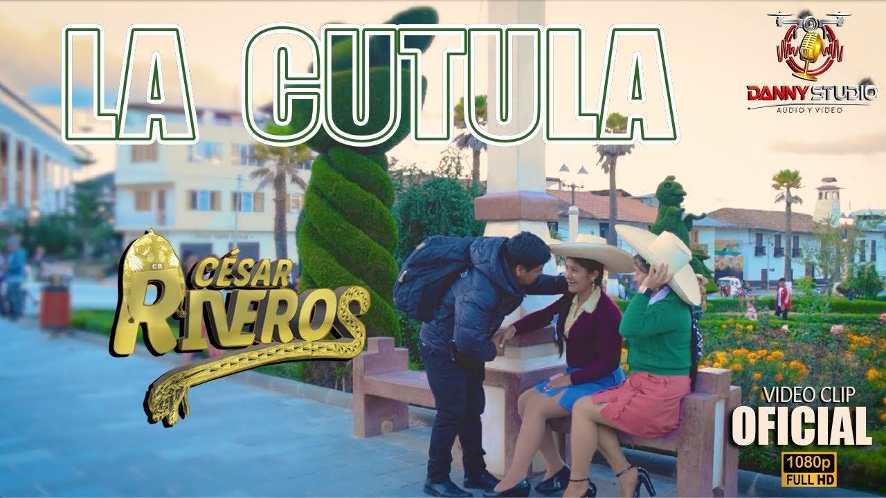 LA CUTULA - CESAR RIVEROS (VIDEOCLIP OFICIAL) DANNY STUDIO / 2024