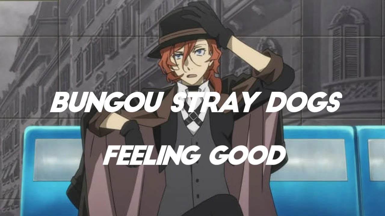 Bungou Stray Dogs ~ Feeling Good [AMV]