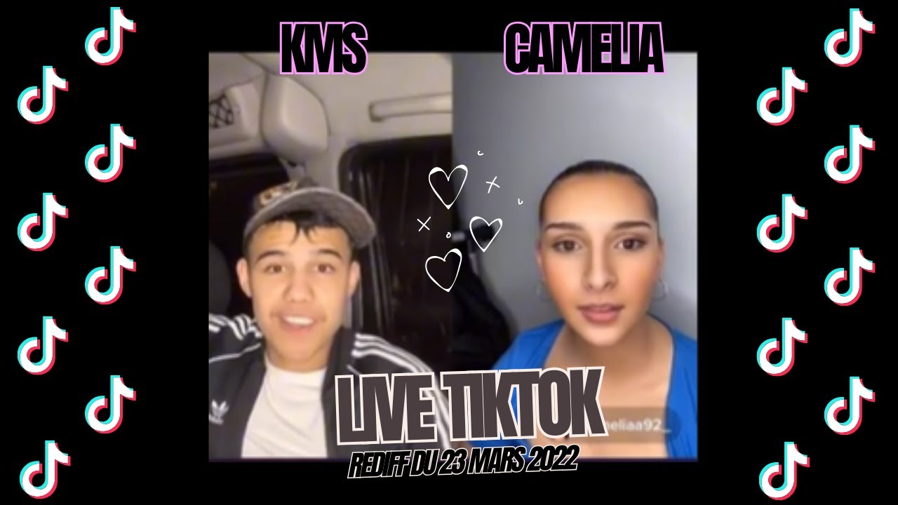 LIVE TIKTOK CAMELIA92 & KMS - rediff du 23 mars 2022