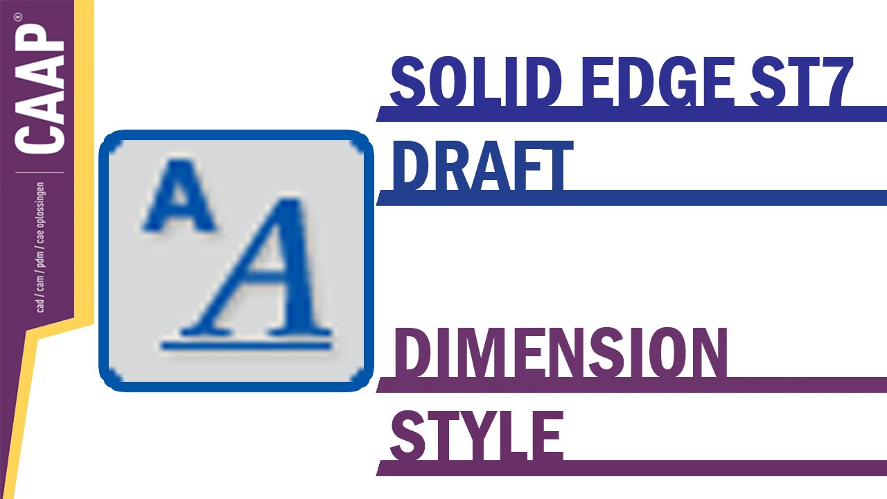 Solid Edge - Draft Styles - Dimension Style