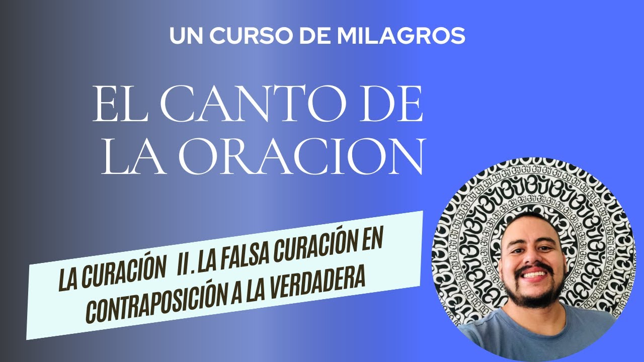 LA CURACIÓN - II La falsa curación en contraposición a la verdadera