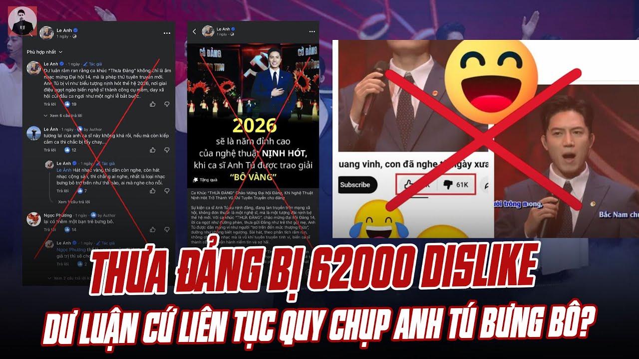 CA KHÚC THƯA ĐẢNG BỊ 62000 DISLIKE: TẠI SAO DƯ LUẬN CỨ LIÊN TỤC QUY CHỤP ANH TÚ BƯNG BÔ?