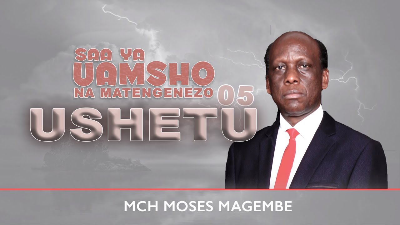 Mch Moses Magembe - KUFUFUKA KWA YESU | USHETU 05