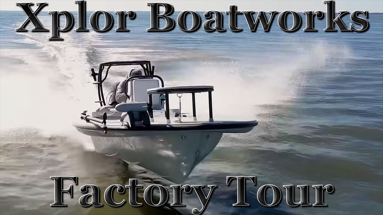 Xplor Boatworks Factory Tour