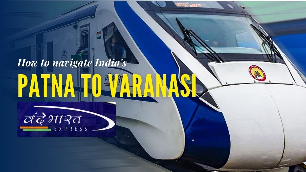 Patna To Varanasi By Train 🚂 || 22345 VANDE BHARAT EXP || ट्रेन से पटना से वाराणसी 🚆