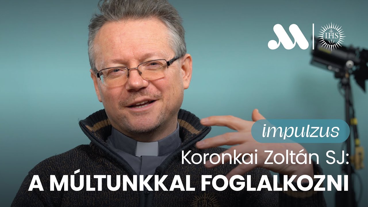 Miért ÉRDEMES a MÚLTUNKKAL foglalkozni? | Koronkai Zoltán SJ | Montserrat (S05E06)
