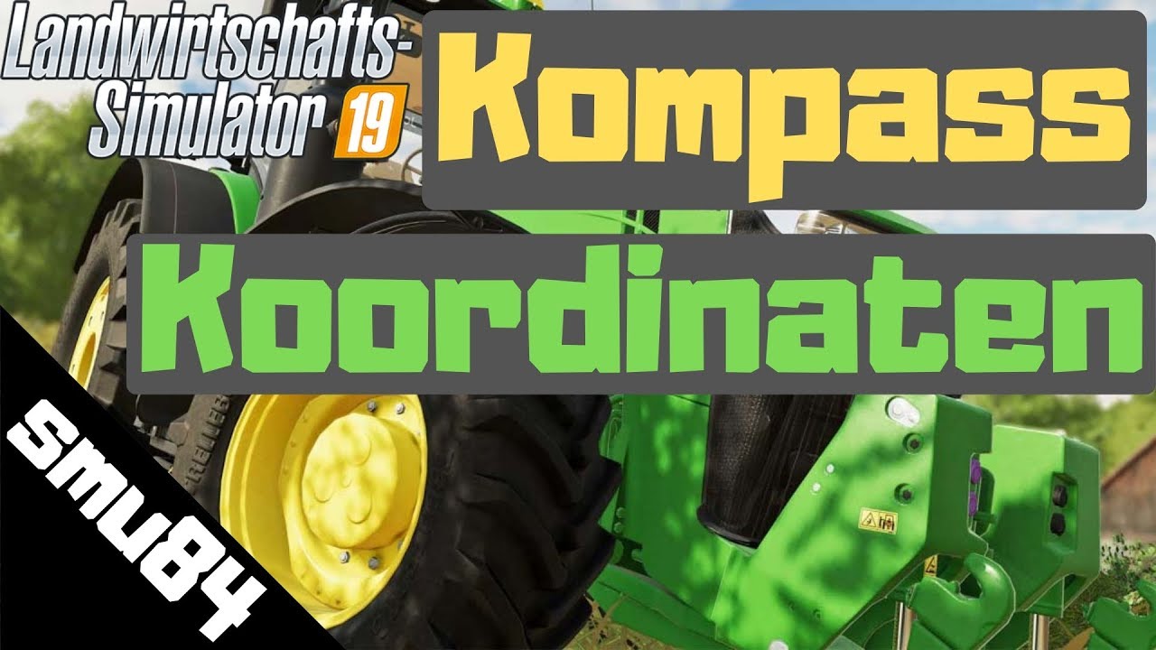 LS19 - PS4 - Kompass & Koordinaten - N&uuml;tzliche Helfer im Spiel