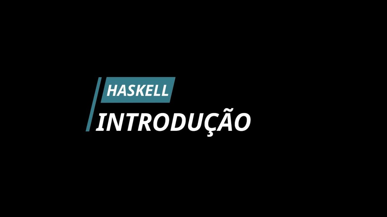Aula 1 - Haskell - Introdução