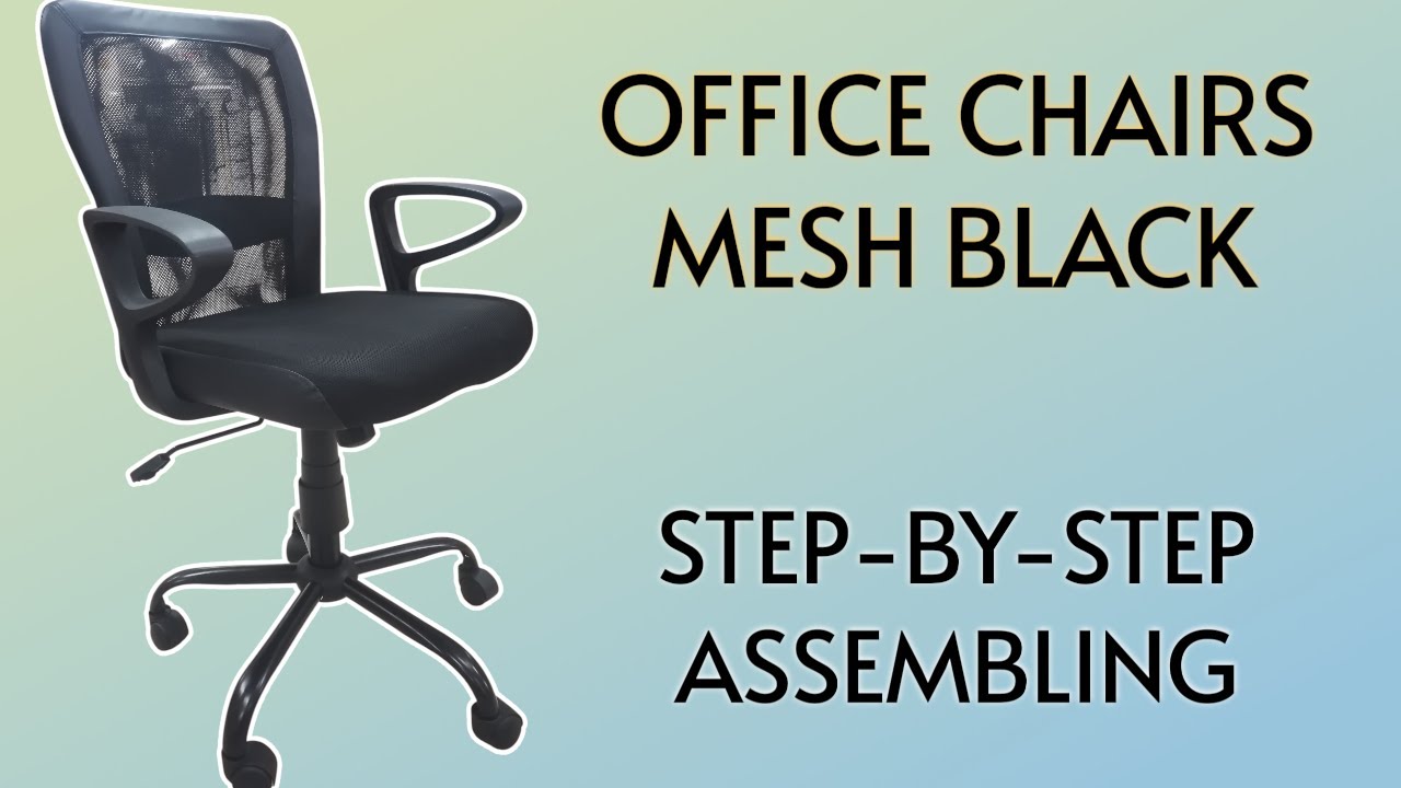 Office Chairs Mesh Black HOW TO ASSEMBLE 