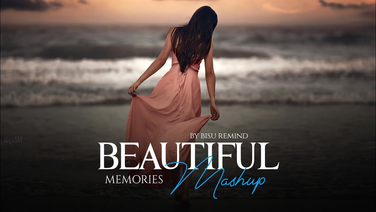 Beautiful Memories Mashup | Emotions Chillout | Jubin Nautiyal | Atif Aslam | BISU REMIND