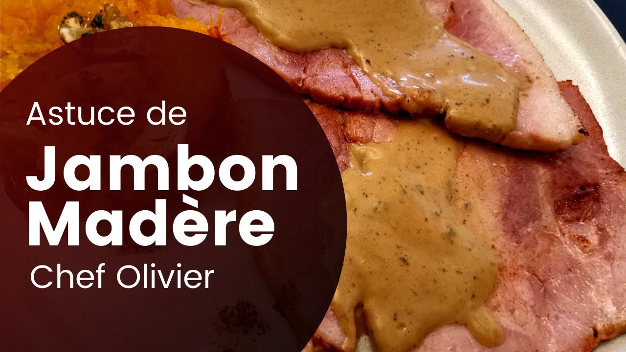 Irrésistible Jambon sauce Madère