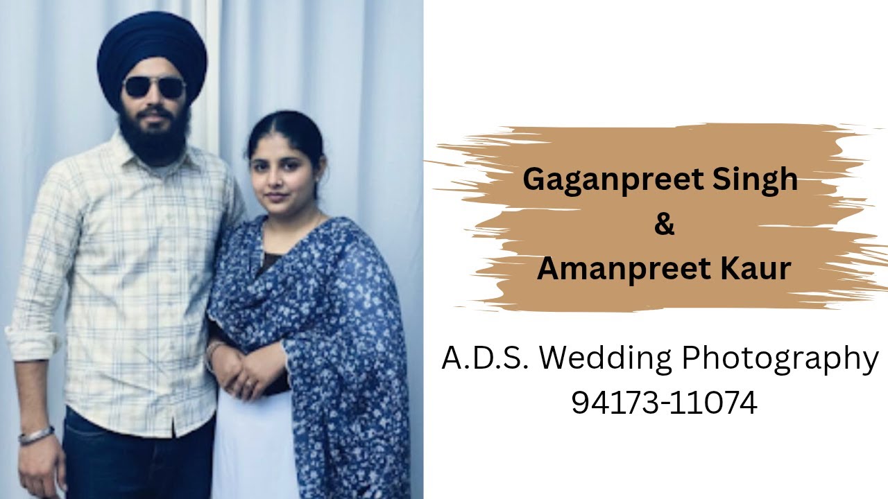 Gaganpreet Singh & Amanpreet Kaur || First Day || A.D.S. Wedding photography || cont.94173-11074