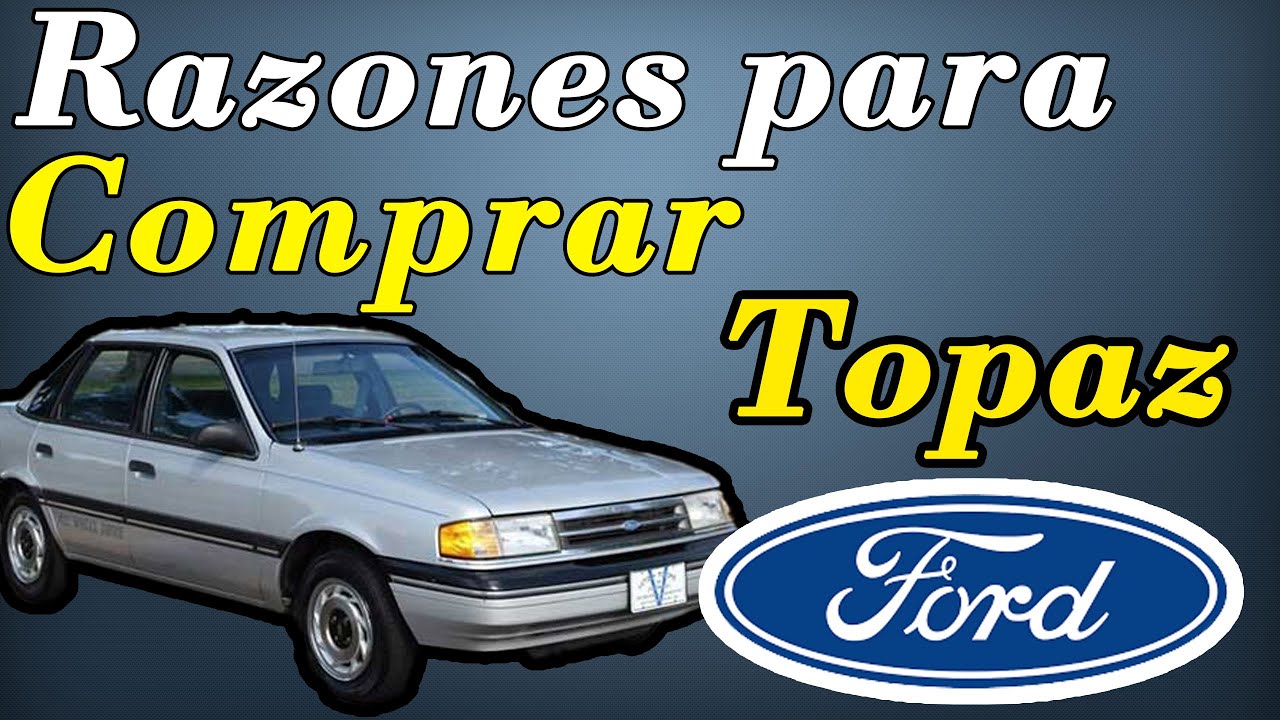RAZONES PARA COMPRAR UN FORD TOPAZ  | 1984-1994