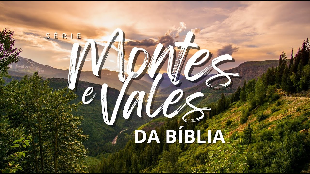 OS MONTES E VALES DA BÍBLIA - TABOR E ELÁ | Pr. Moisés Vasconcelos