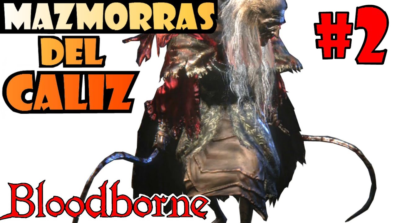 Bloodborne guia: MAZMORRA DEL CALIZ DE PTHUMERU CENTRAL [Profundidad 2] - BOSSES KABUTONES! EP. 2