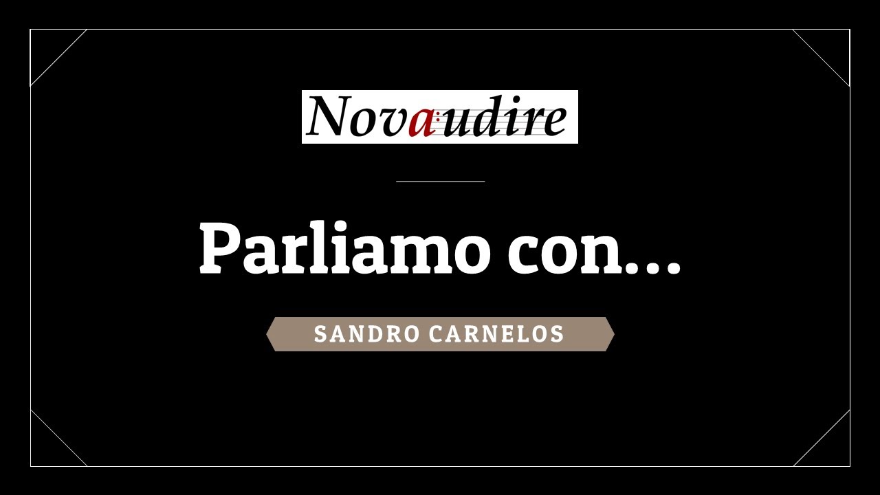 Parliamo con... Sandro Carnelos (Le interviste di Novaudire. 1)
