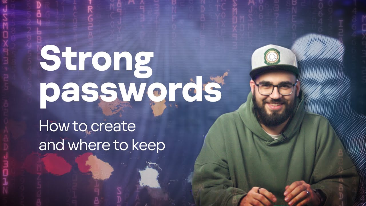 How to create strong passwords and keep it safe
