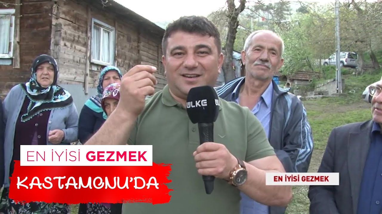 En İyisi Gezmek - Kastamonu | 8 Haziran 2019