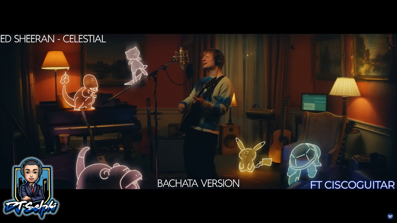 Ed Sheeran - Celestial (DJ Selphi bachata version ft Ciscoguitar)