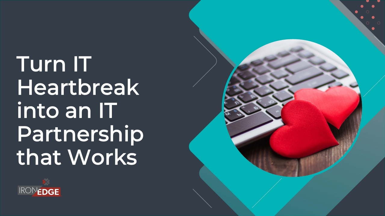Turn IT Heartbreak into a Partnership that Works | Managed IT Red Flags to Watch For