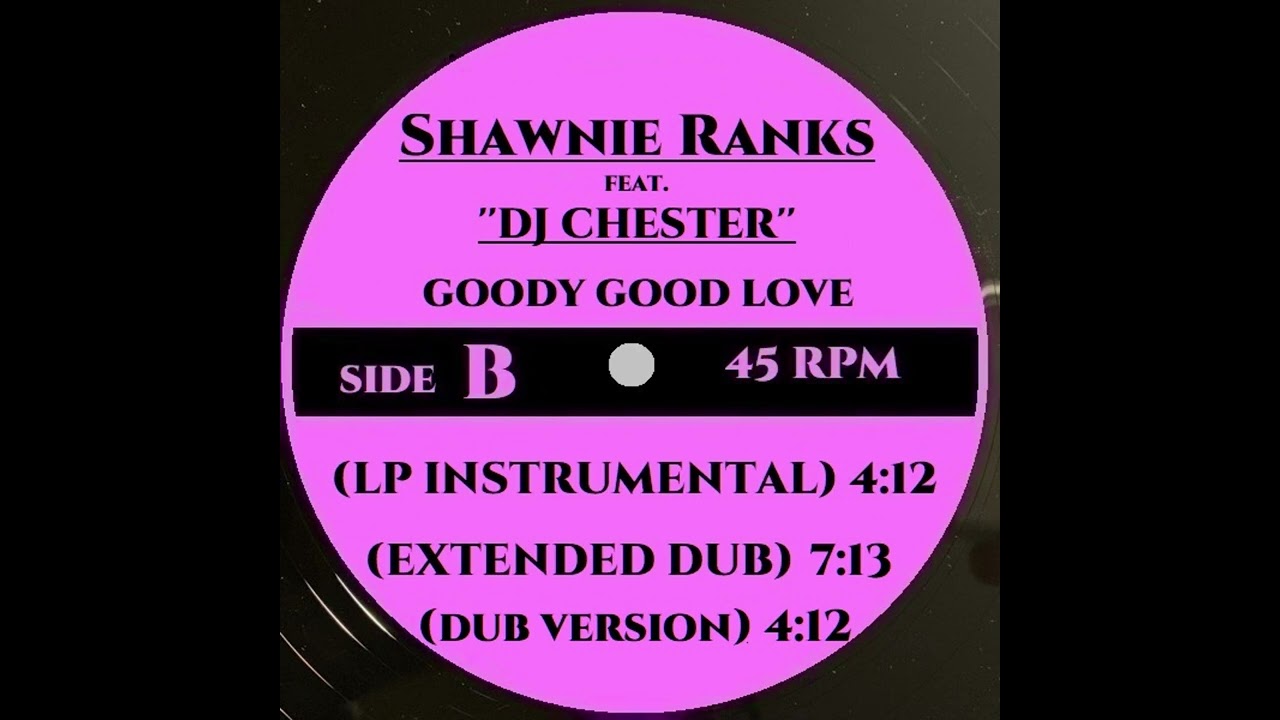SHAWNIE RANKS - GOODY GOOD LOVE (EXTENDED DUB)
