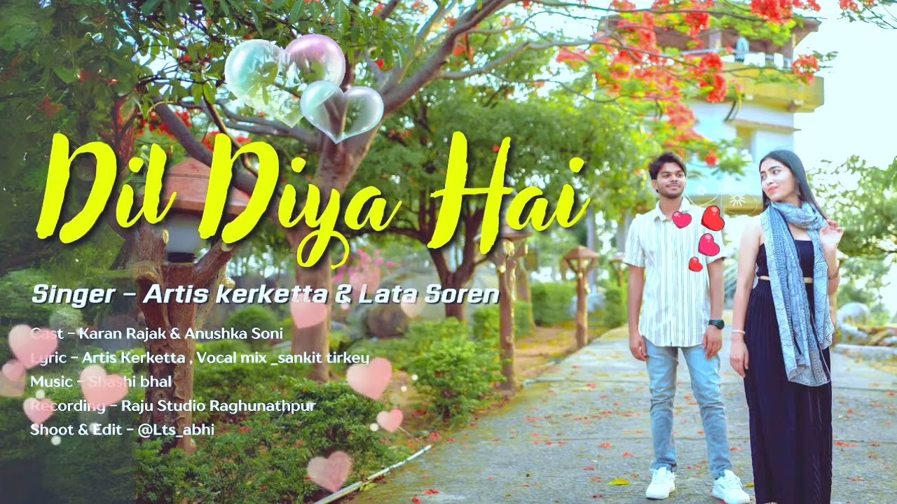 Dil Diya Hai || New Nagpuri Song  ll Singer _ Artis Kerketta & Lata Soren ll New Nagpuri Love 😘 2024