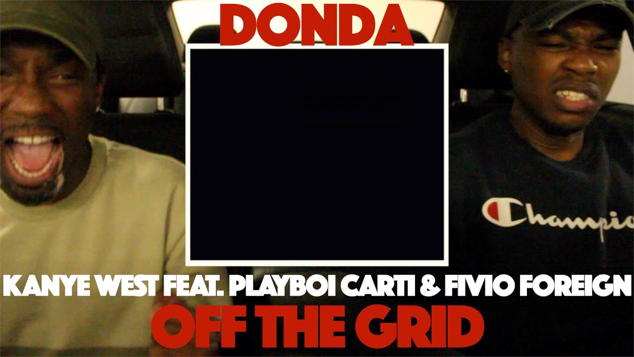 Kanye West feat. Playboi Carti & Fivio Foreign - Off The Grid FIRST REACTION/REVIEW