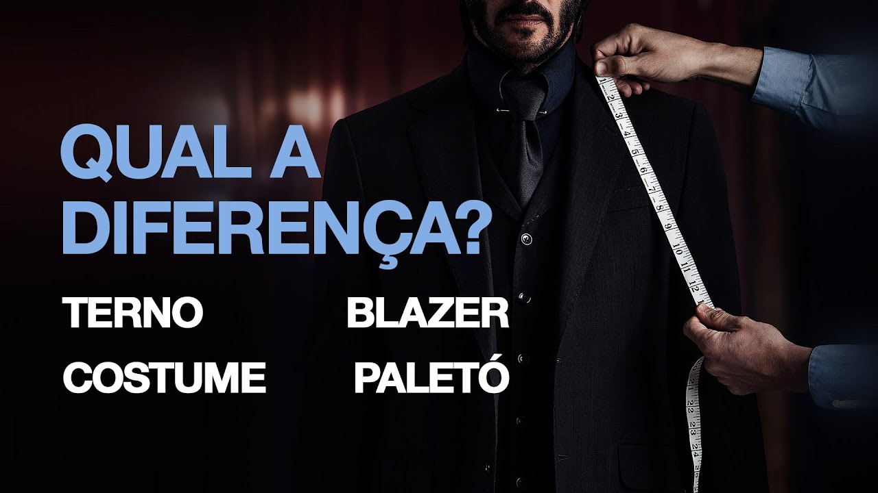 Qual a diferença? - terno, costume, paletó e blazer