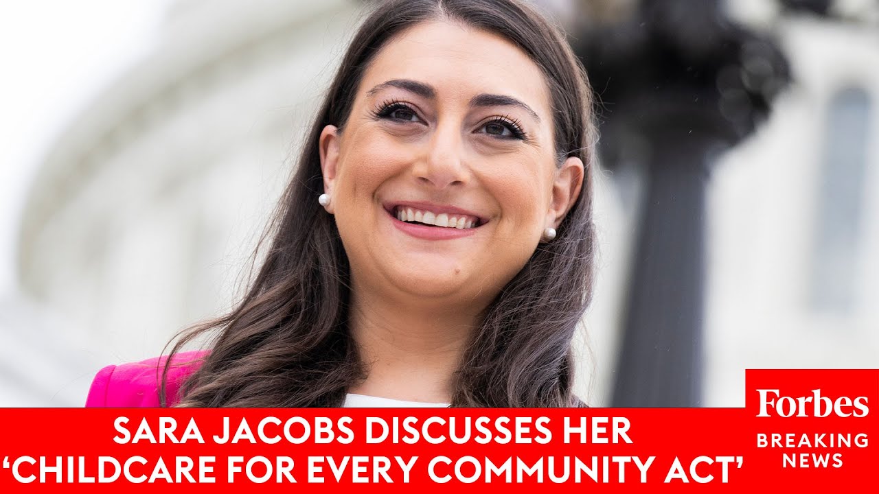 Sara Jacobs Joins Forbes Newsroom To Discuss Her Childcare For Every Community Act