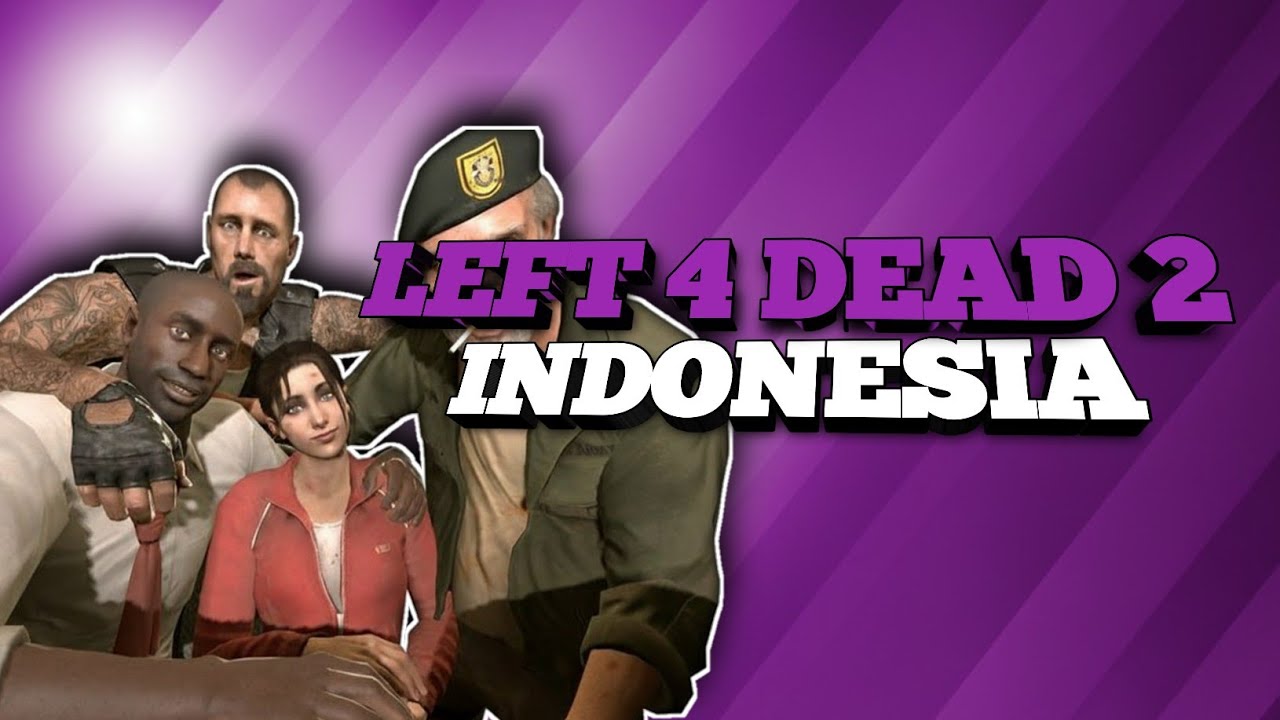 Left 4 Dead 2 Indonesia ~ Ini Vidio Gajelas Gausa Di Tonton