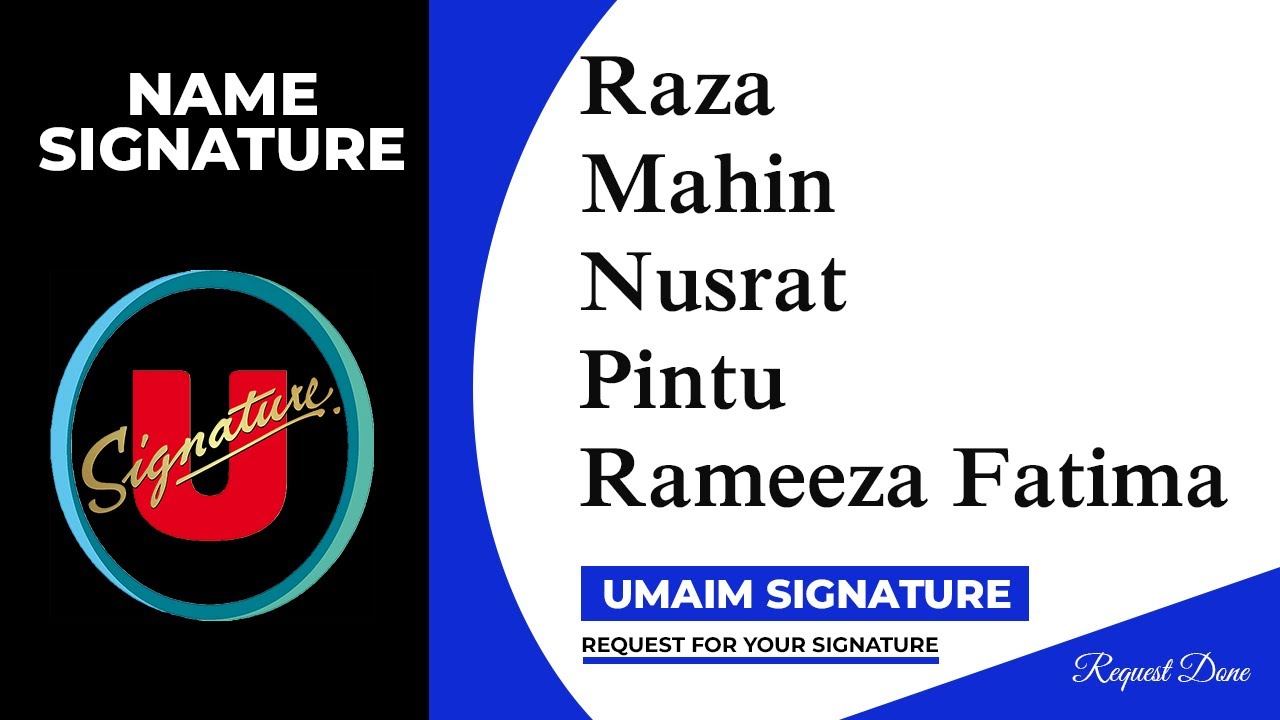 Raza | Mahin | Nusrat | Pintu | Rameeza Fatima Name Signature | 3 Design | Umaim Signature