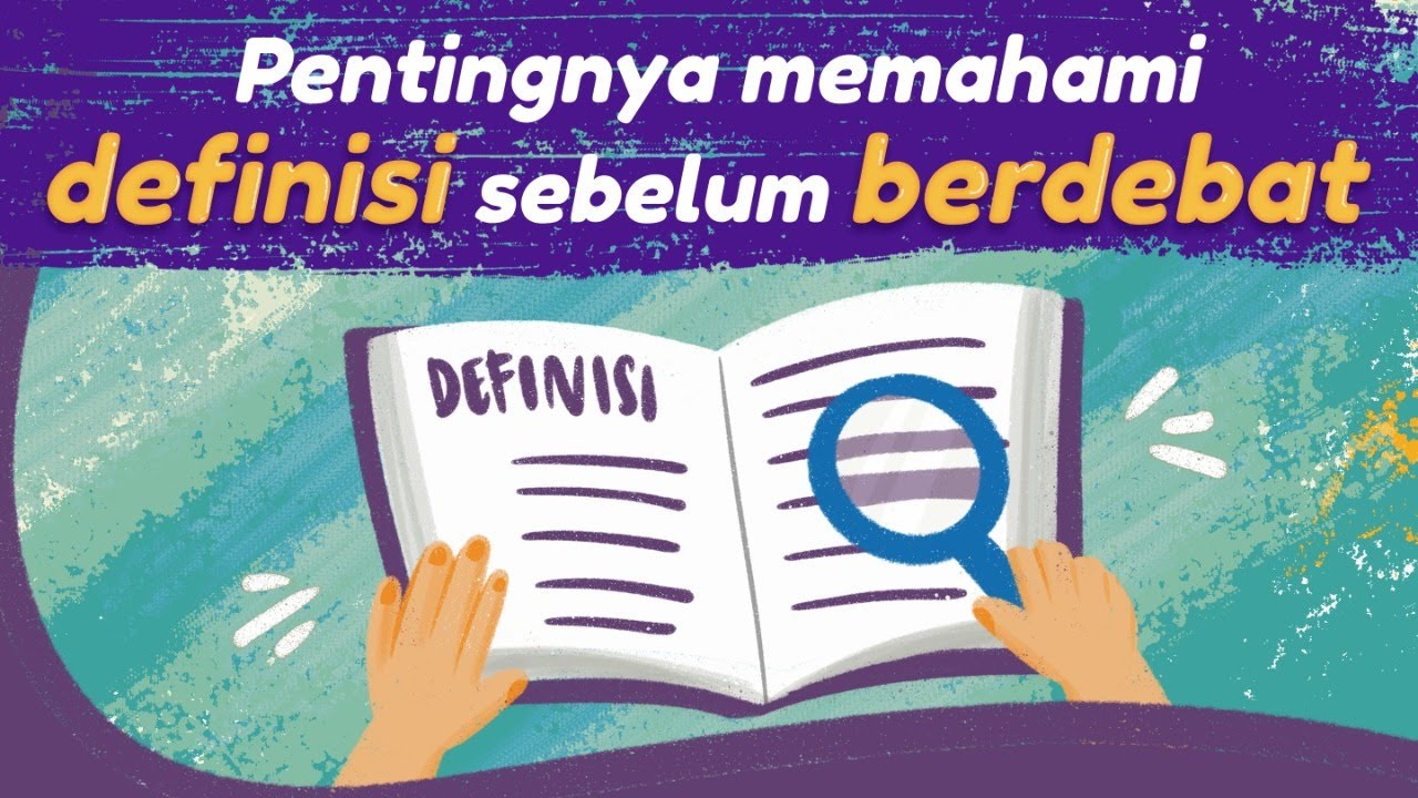 Kenapa Definisi itu Penting dalam Diskusi dan Belajar?