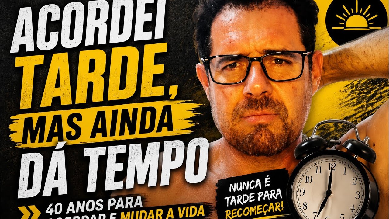 40 Anos Para Acordar e Mudar a Vida